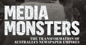 Patrick Mullins reviews 'Media Monsters: The transformation of Australia’s newspaper empires' by Sally Young