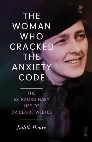 Carol Middleton reviews &#039;The Woman Who Cracked the Anxiety Code: The extraordinary life of Dr Claire Weekes&#039; by Judith Hoare