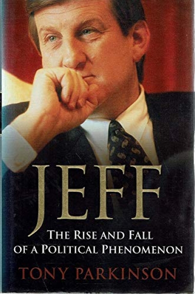 Andrew Kaighin reviews &#039;Jeff: The rise and fall of a political phenomenon&#039; by Tony Parkinson