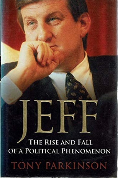 Andrew Kaighin reviews 'Jeff: The rise and fall of a political phenomenon' by Tony Parkinson