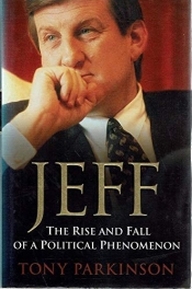 Andrew Kaighin reviews 'Jeff: The rise and fall of a political phenomenon' by Tony Parkinson