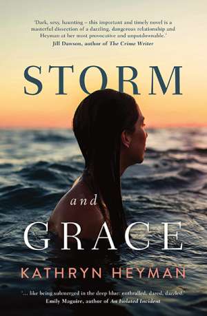 Anna MacDonald reviews &#039;Storm and Grace&#039; by Kathryn Heyman
