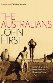 John Rickard reviews 'The Australians: Insiders and outsiders on the national character since 1770' edited by John Hirst