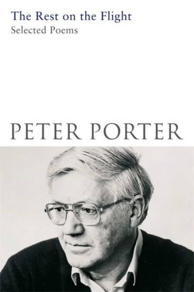 Peter Craven reviews 'The Rest on the Flight: Selected poems' by Peter Porter