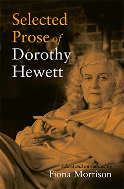 Bruce Bennett reviews &#039;Selected Prose of Dorothy Hewett&#039; edited by Fiona Morrison