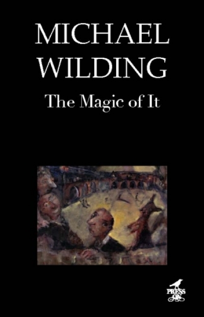Jeffrey Poacher reviews &#039;The Magic of It&#039; by Michael Wilding