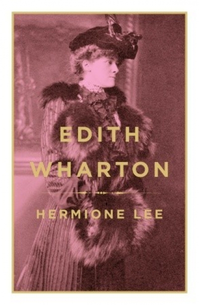 Gay Bilson reviews &#039;Edith Wharton&#039; by Hermione Lee