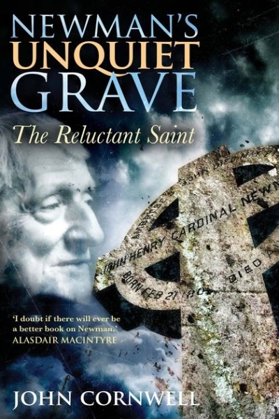 Glyn Davis reviews &#039;Newman’s Unquiet Grave: The Reluctant Saint&#039; by John Cornwell