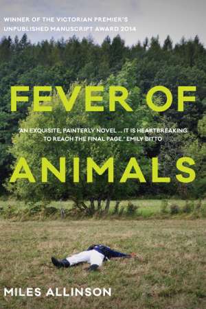 Catriona Menzies-Pike reviews &#039;Fever of Animals&#039; by Miles Allinson