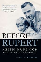 Paul Morgan reviews 'Before Rupert' by Tom D.C. Roberts