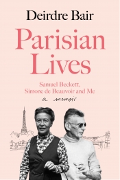 Ronan McDonald reviews 'Parisian Lives: Samuel Beckett, Simone de Beauvoir and me' by Deirdre Bair
