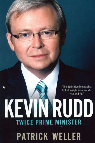 Lyndon Megarrity reviews &#039;Kevin Rudd: Twice Prime Minister&#039; by Patrick Weller