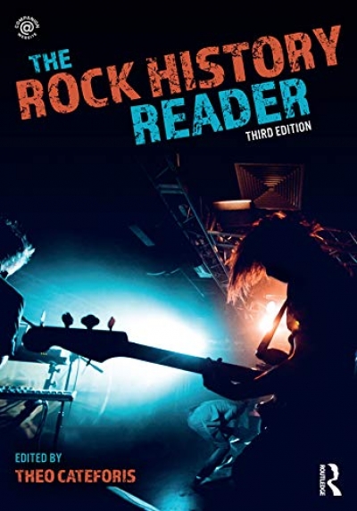 Clem Bastow reviews &#039;The Rock History Reader&#039; edited by Theo Cateforis