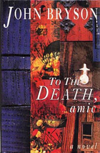 Judith Armstrong reviews &#039;To the death, Amic&#039; by John Bryson
