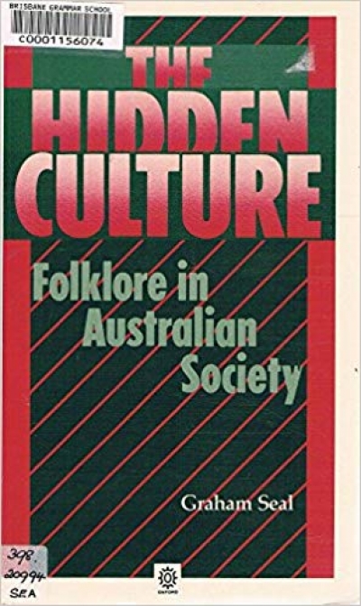 Robin Gerster reviews &#039;The Hidden Culture: Folklore in Australian society&#039; by Graham Seal