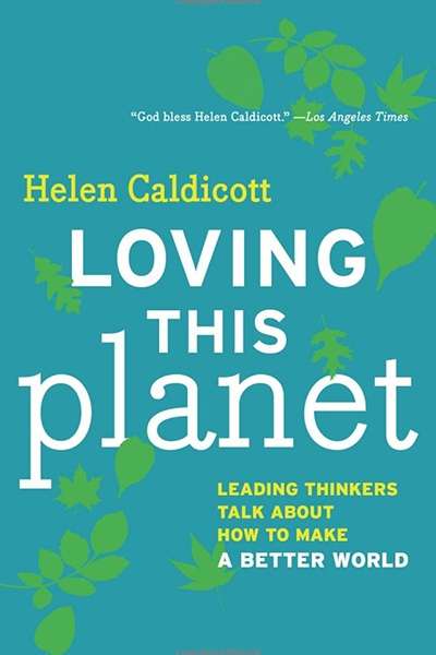 Gillian Terzis reviews &#039;Loving this Planet&#039; by Helen Caldicott and &#039;Waging Peace&#039; by Anne Deveson