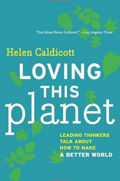 Gillian Terzis reviews &#039;Loving this Planet&#039; by Helen Caldicott and &#039;Waging Peace&#039; by Anne Deveson