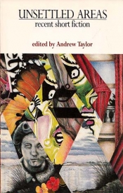 Sandra Moore reviews 'Unsettled Areas: Recent South Australian short fiction' edited by Andrew Taylor