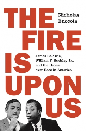 Samuel Watts reviews &#039;The Fire Is Upon Us: James Baldwin, William F. Buckley Jr., and the debate over race in America&#039; by Nicholas Buccola