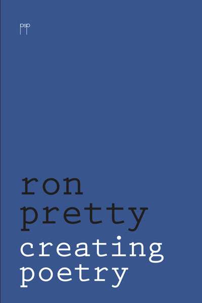 Judith Beveridge reviews 'Creating Poetry' by Ron Pretty