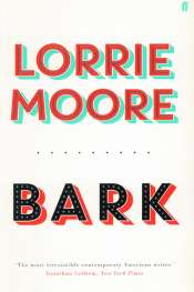 Melinda Harvey reviews 'Bark' by Lorrie Moore