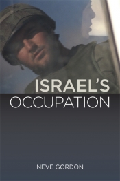 Peter Rodgers reviews 'Israel’s Occupation' by Neve Gordon