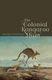 Danielle Clode reviews 'The Colonial Kangaroo Hunt' by Ken Gelder and Rachael Weaver