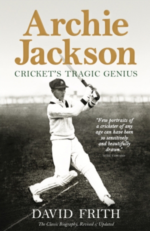 Daniel Seaton reviews &#039;Archie Jackson: Cricket’s tragic genius&#039; by David Frith