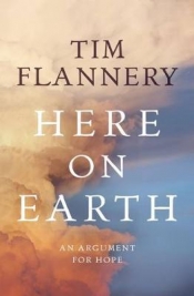 Timothy Roberts reviews 'Here on Earth' by Tim Flannery