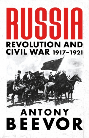 Tim McMinn reviews &#039;Russia: Revolution and civil war 1917–1921&#039; by Antony Beevor