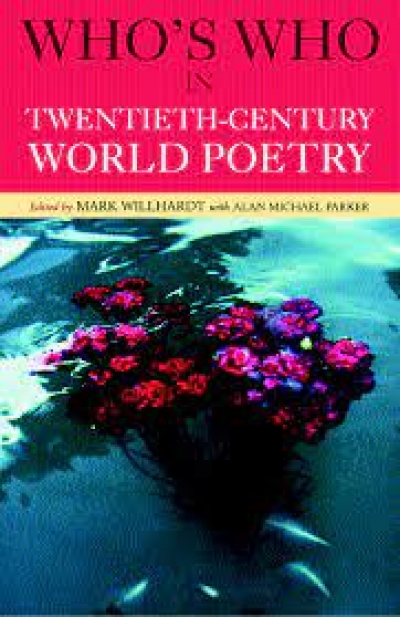 Geoff Page reviews 'Who’s Who in Twentieth-Century World Poetry' edited by Mark Willhardt and Alan Michael Parker