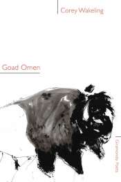 Anthony Lynch reviews 'Goad Omen' by Corey Wakeling