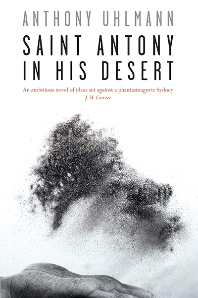 Suzie Gibson reviews &#039;Saint Antony in His Desert&#039; by Anthony Uhlmann