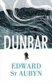 Lisa Gorton reviews 'Dunbar' by Edward St Aubyn