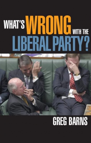 Neal Blewett reviews &#039;What’s Wrong With The Liberal Party?&#039; by Greg Barns