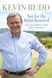 Neal Blewett reviews 'Not for the Faint-hearted: A personal reflection on life, politics and purpose' by Kevin Rudd
