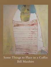 Paul Hetherington reviews 'Some Things to Place in a Coffin' by Bill Manhire