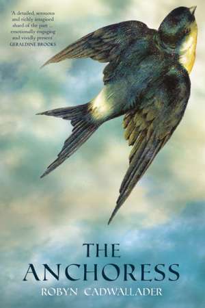 Carol Middleton reviews &#039;The Anchoress&#039; by Robyn Cadwallader