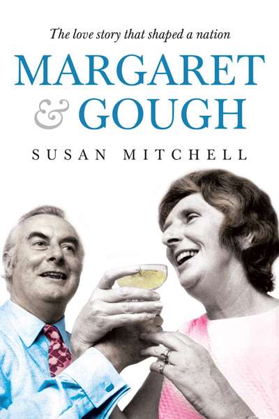 Carol Middleton reviews &#039;Margaret and Gough: The love story that shaped a nation&#039; by Susan Mitchell