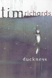 Gail Jones reviews 'Duckness' by Tim Richards