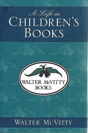 Margaret Robson Kett reviews 'A Life in Children's Books' by Walter McVitty