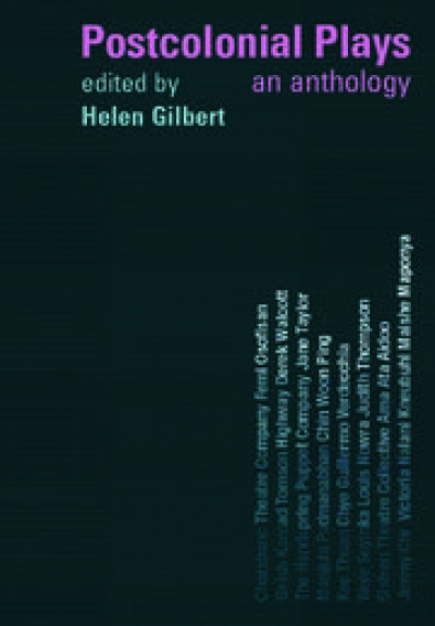 John McCallum reviews &#039;Postcolonial Plays: An Anthology&#039; edited by Helen Gilbert