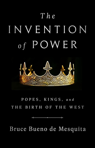 Miles Pattenden reviews &#039;The Invention of Power: Popes, kings, and the birth of the West&#039; by Bruce Bueno de Mesquita