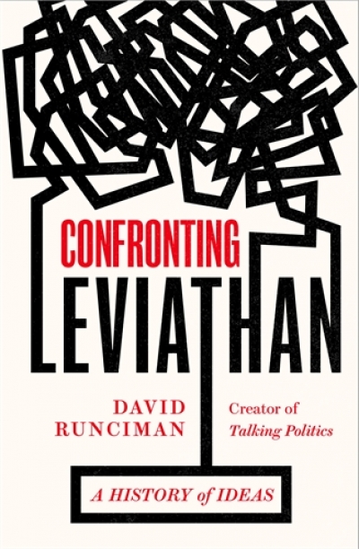 David Kearns reviews 'Confronting Leviathan: A history of ideas' by David Runciman