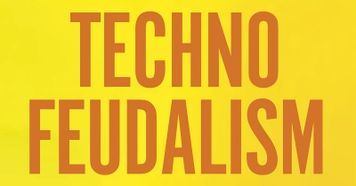 Nathan Hollier reviews &#039;Technofeudalism: What killed capitalism&#039; by Yanis Varoufakis