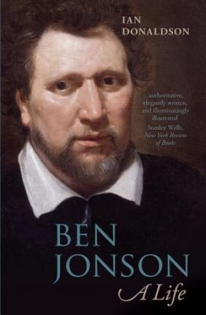 Lisa Gorton reviews &#039;Ben Jonson: A Life&#039; by Ian Donaldson