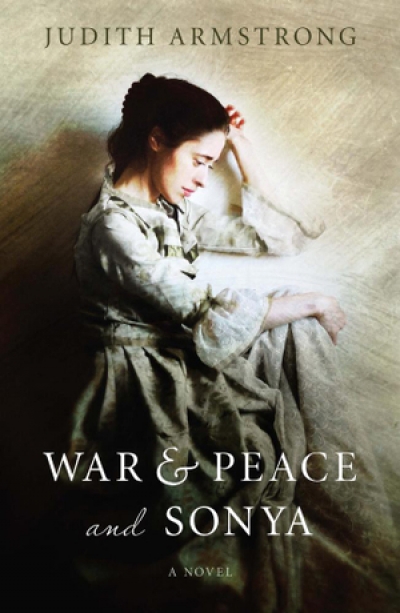 Carol Middleton reviews &#039;War &amp; Peace and Sonya&#039; by Judith Armstrong