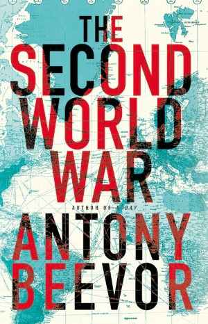 Robin Prior reviews &#039;The Second World War&#039; by Antony Beevor