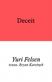 Kate Crowcroft reviews 'Deceit' by Yuri Felsen, translated by Bryan Karetnyk