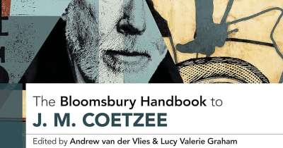 Tim Mehigan reviews ‘The Bloomsbury Handbook to J.M. Coetzee’ edited by Andrew van der Vlies and Lucie Valerie Graham